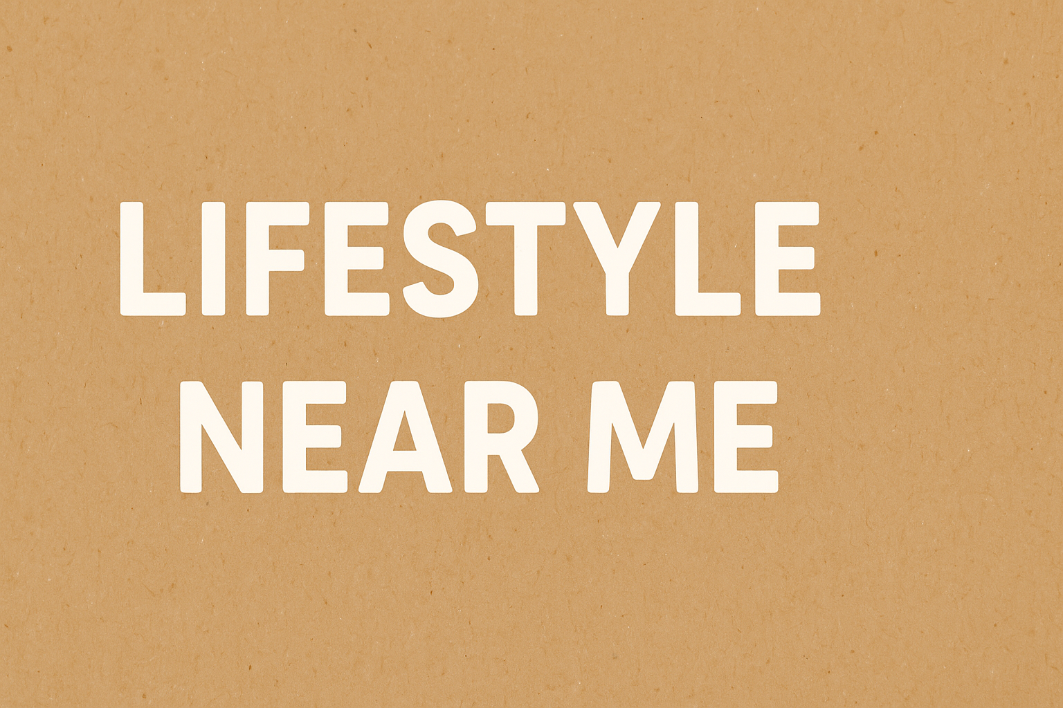 Lifestyle Near Me banner with clean modern design on a warm neutral background.